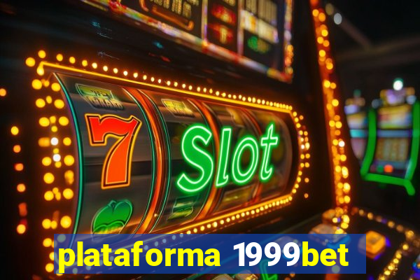 plataforma 1999bet